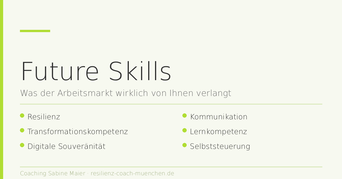 Beitragsbild zum Thema Future Skills: Resilienz, Transformationskompetenz, digitale Souveränität, Kommunikation, Lernkompetenz und Selbststeuerung als Zukunftskompetenzen – Coaching Sabine Maier